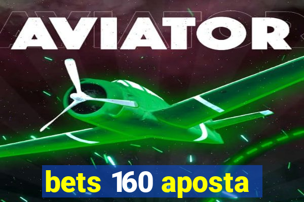 bets 160 aposta